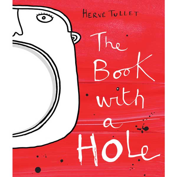 The Book With A Hole-Hervé Tullet